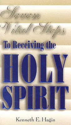 Siedem ważnych kroków do otrzymania Ducha Świętego - Seven Vital Steps to Receiving the Holy Spirit