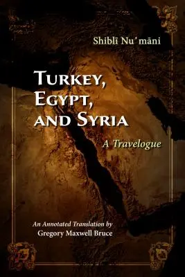 Turcja, Egipt i Syria: A Travelogue - Turkey, Egypt, and Syria: A Travelogue