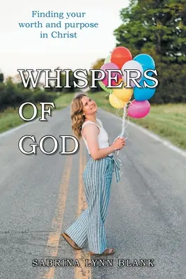 Szepty Boga: Odnaleźć swoją wartość i cel w Chrystusie - Whispers of God: Finding Your Worth and Purpose in Christ