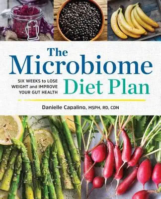 Plan diety mikrobiomu: Sześć tygodni, aby schudnąć i poprawić zdrowie jelit - The Microbiome Diet Plan: Six Weeks to Lose Weight and Improve Your Gut Health