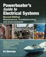 Powerboater's Guide to Electrical Systems: Konserwacja, rozwiązywanie problemów i ulepszenia - Powerboater's Guide to Electrical Systems: Maintenance, Troubleshooting, and Improvements