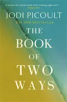 Book of Two Ways: Oszałamiający bestseller o życiu, śmierci i straconych szansach - Book of Two Ways: The stunning bestseller about life, death and missed opportunities