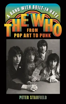 Zespół z wbudowaną nienawiścią: The Who od pop-artu do punka - A Band with Built-In Hate: The Who from Pop Art to Punk