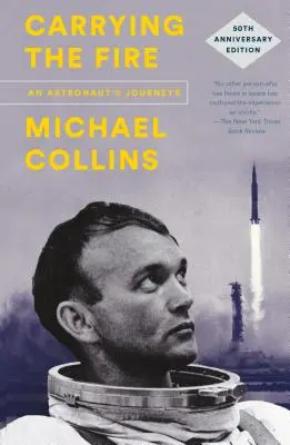 Niosąc ogień: Podróże astronauty - Carrying the Fire: An Astronaut's Journeys