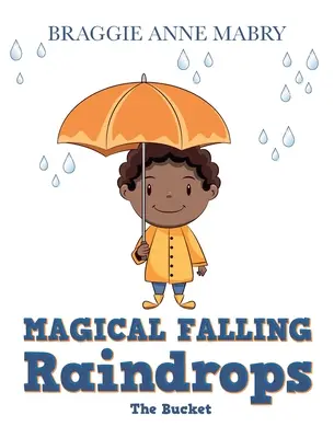 Magiczne spadające krople deszczu: Wiadro - Magical Falling Raindrops: The Bucket