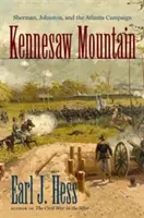 Kennesaw Mountain: Sherman, Johnston i kampania pod Atlantą - Kennesaw Mountain: Sherman, Johnston, and the Atlanta Campaign