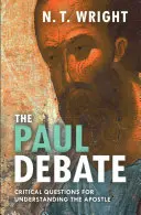 Paul Debate - krytyczne pytania dla zrozumienia apostoła - Paul Debate - Critical Questions For Understanding The Apostle