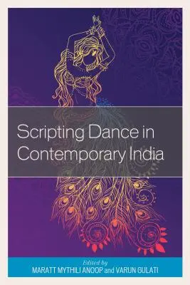 Scenariusz tańca we współczesnych Indiach - Scripting Dance in Contemporary India