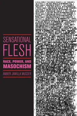 Sensational Flesh: Rasa, władza i masochizm - Sensational Flesh: Race, Power, and Masochism