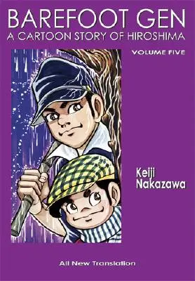 Barefoot Gen tom 5: Niekończąca się wojna - Barefoot Gen Volume 5: The Never-Ending War