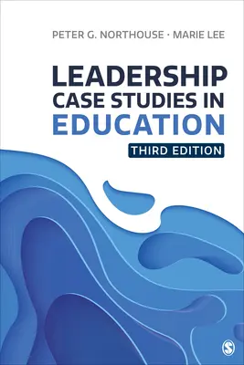 Studia przypadków przywództwa w edukacji - Leadership Case Studies in Education