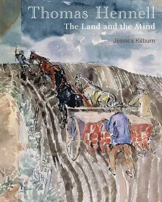 Thomas Hennell: Ziemia i umysł - Thomas Hennell: The Land and the Mind