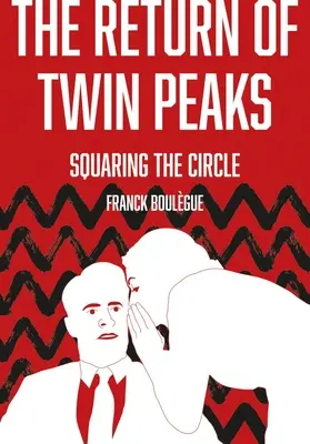 Powrót Twin Peaks: Kwadratura koła - The Return of Twin Peaks: Squaring the Circle