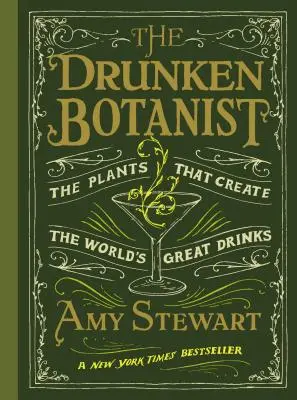 Pijany botanik: Rośliny, które tworzą wspaniałe drinki na świecie - The Drunken Botanist: The Plants That Create the World's Great Drinks