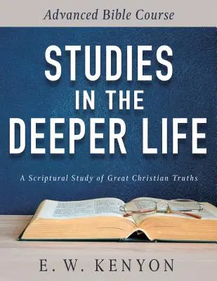 Studia nad głębszym życiem: Zaawansowany kurs biblijny - Studies in the Deeper Life: Advanced Bible Course