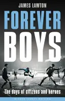 Forever Boys - Dni obywateli i bohaterów - Forever Boys - The Days of Citizens and Heroes