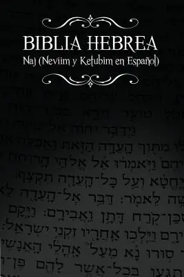 Biblia Hebrea: Naj (Neviim y Ketubim En Espanol) Volumen II