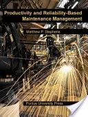 Zarządzanie konserwacją oparte na produktywności i niezawodności - Productivity and Reliability-Based Maintenance Management