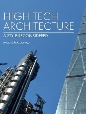 Architektura high-tech: Styl rozważany na nowo - High Tech Architecture: A Style Reconsidered