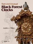 Rzadkie i niezwykłe zegary ze Schwarzwaldu - Rare and Unusual Black Forest Clocks