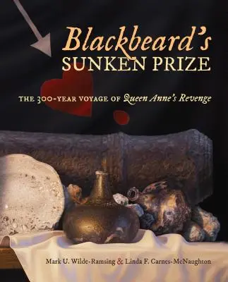 Zatopiona nagroda Czarnobrodego: 300-letnia podróż Zemsty Królowej Anny - Blackbeard's Sunken Prize: The 300-Year Voyage of Queen Anne's Revenge