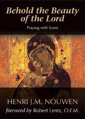 Oto piękno Pana: Modlitwa z ikonami - Behold the Beauty of the Lord: Praying with Icons