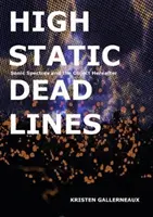 Wysoka statyczność, martwe linie: Widma dźwiękowe i obiekt w zaświatach - High Static, Dead Lines: Sonic Spectres & the Object Hereafter