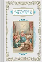 Mała księga modlitw: (modlitewnik, książka z wersetami biblijnymi, nabożeństwa dla kobiet i mężczyzn) - The Little Book of Prayers: (Prayer Book, Bible Verse Book, Devotionals for Women and Men)