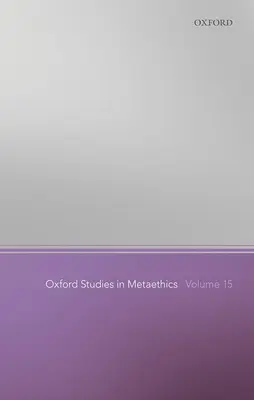 Oksfordzkie studia z metaetyki, tom 15 - Oxford Studies in Metaethics Volume 15