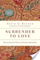 Poddać się miłości: Odkrywanie serca duchowości chrześcijańskiej - Surrender to Love: Discovering the Heart of Christian Spirituality