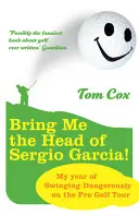 Przynieś mi głowę Sergio Garcii - Bring Me the Head of Sergio Garcia