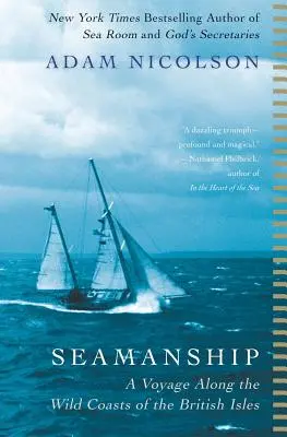 Seamanship: Podróż wzdłuż dzikich wybrzeży Wysp Brytyjskich - Seamanship: A Voyage Along the Wild Coasts of the British Isles