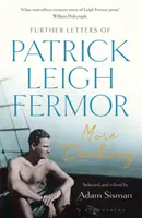 More Dashing - Dalsze listy Patricka Leigh Fermora - More Dashing - Further Letters of Patrick Leigh Fermor