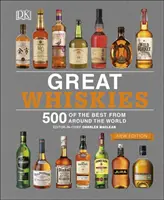 Great Whiskies - 500 najlepszych whisky z całego świata - Great Whiskies - 500 of the Best from Around the World