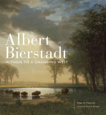 Albert Bierstadt, lat 30: Świadek zmieniającego się Zachodu - Albert Bierstadt, 30: Witness to a Changing West