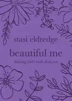 Piękna ja: wiara w Bożą prawdę o tobie - Beautiful Me: Believing God's Truth about You