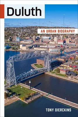 Duluth: Miejska biografia - Duluth: An Urban Biography