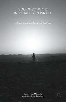 Nierówności społeczno-ekonomiczne w Izraelu: Analiza teoretyczna i empiryczna - Socioeconomic Inequality in Israel: A Theoretical and Empirical Analysis