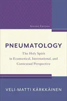 Pneumatologia: Duch Święty w perspektywie ekumenicznej, międzynarodowej i kontekstualnej - Pneumatology: The Holy Spirit in Ecumenical, International, and Contextual Perspective