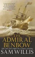 Admirał Benbow: Życie i czasy legendy marynarki wojennej - The Admiral Benbow: The Life and Times of a Naval Legend