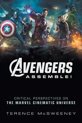 Avengers Assemble! Krytyczne perspektywy kinowego uniwersum Marvela - Avengers Assemble!: Critical Perspectives on the Marvel Cinematic Universe