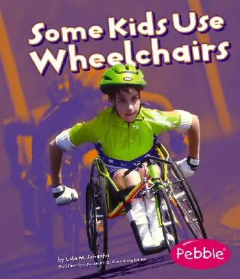 Niektóre dzieci korzystają z wózków inwalidzkich: Wydanie poprawione - Some Kids Use Wheelchairs: Revised Edition