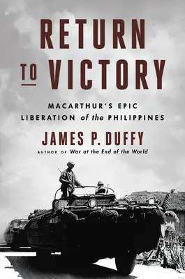 Powrót do zwycięstwa: Epickie wyzwolenie Filipin przez Macarthura - Return to Victory: Macarthur's Epic Liberation of the Philippines