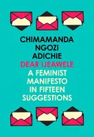 Droga Ijeawele, czyli manifest feministyczny w piętnastu propozycjach - Dear Ijeawele, or a Feminist Manifesto in Fifteen Suggestions