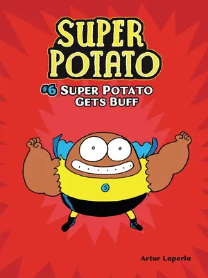 Super Potato Gets Buff: Księga 6 - Super Potato Gets Buff: Book 6