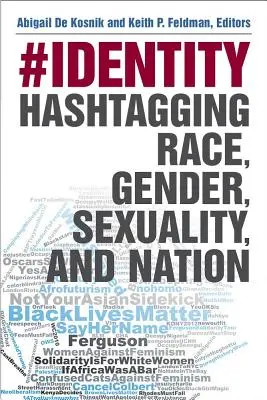 #Tożsamość: Hashtagowanie rasy, płci, seksualności i narodu - #Identity: Hashtagging Race, Gender, Sexuality, and Nation