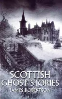 Szkockie opowieści o duchach - Scottish Ghost Stories