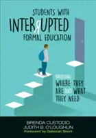 Uczniowie z przerwaną edukacją formalną: Pomost między tym, gdzie są, a tym, czego potrzebują - Students with Interrupted Formal Education: Bridging Where They Are and What They Need