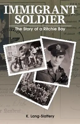 Żołnierz imigrant: Historia chłopca z Ritchie - Immigrant Soldier: The Story of a Ritchie Boy