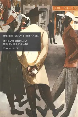 Bitwa o brytyjskość: Podróże migrantów od 1685 r. do współczesności - The Battle of Britishness: Migrant Journeys, 1685 to the Present